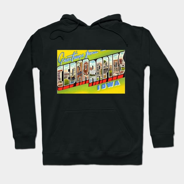 Greetings from Cedar Rapids Iowa, Vintage Large Letter Postcard Hoodie by Naves